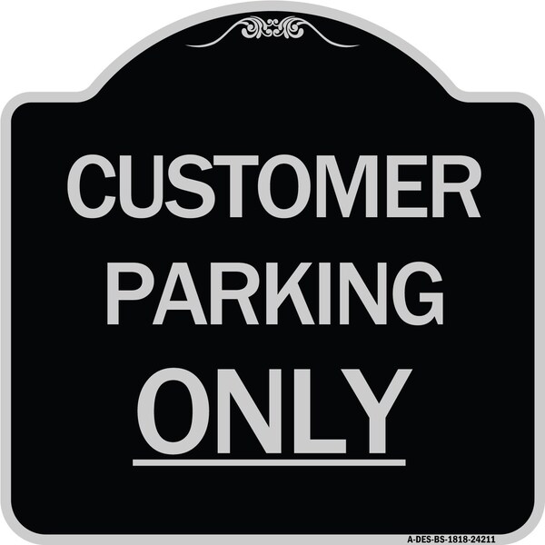 Customer Parking Only Heavy-Gauge Aluminum Architectural Sign, 18" x 18", BS-1818-24211